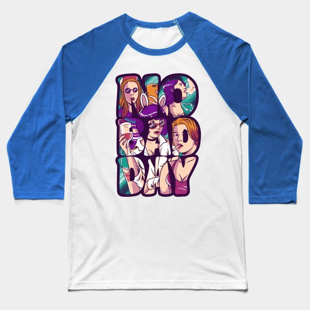 no bad day Baseball T-Shirt by spoilerinc